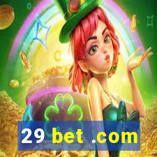 29 bet .com